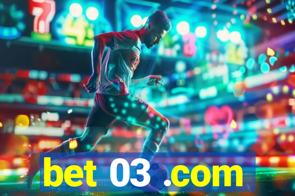 bet 03 .com